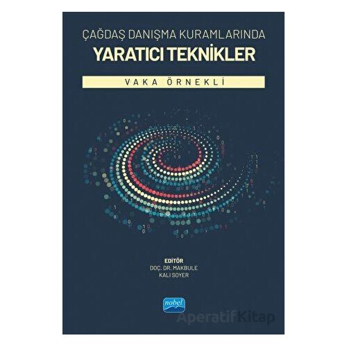Çağdaş Danışma Kuramlarında Yaratıcı Teknikler - Kolektif - Nobel Akademik Yayıncılık