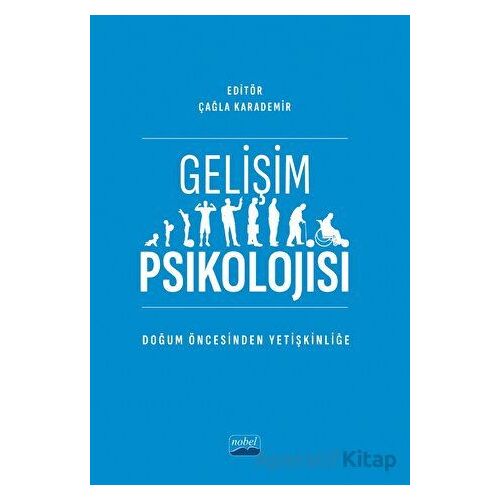 Gelişim Psikolojisi -Doğum Öncesinden Yetişkinliğe - Kolektif - Nobel Akademik Yayıncılık