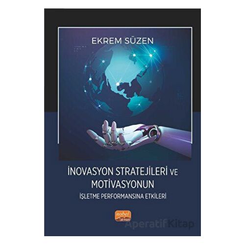 İnovasyon Stratejileri ve Motivasyonun İşletme Performansına Etkileri