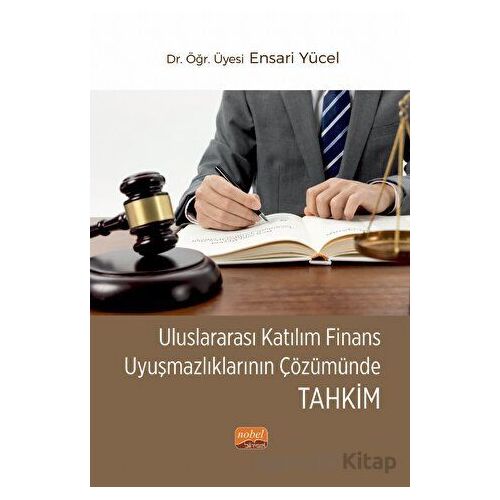 Uluslararası Katılım Finans Uyuşmazlıklarının Çözümünde Tahkim