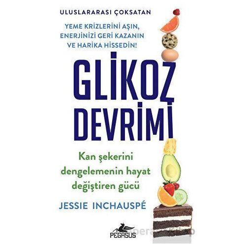 Glikoz Devrimi - Jessie Inchauspe - Pegasus Yayınları
