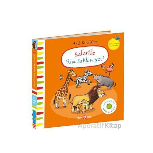 Safaride Kim Saklanıyor - Julia Donaldson - Beta Kids