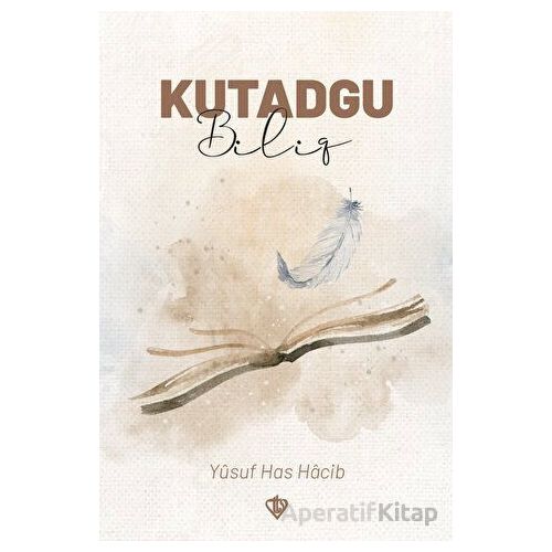 Kutadgu Bilig - Yusuf Has Hacib - Türkiye Diyanet Vakfı Yayınları