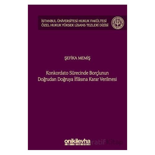 Konkordato Sürecinde Borçlunun Doğrudan Doğruya İflasına Karar Verilmesi