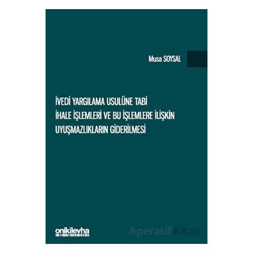 İvedi Yargılama Usulüne Tabi İhale İşlemleri ve Bu İşlemlere İlişkin Uyuşmazlıkların Giderilmesi