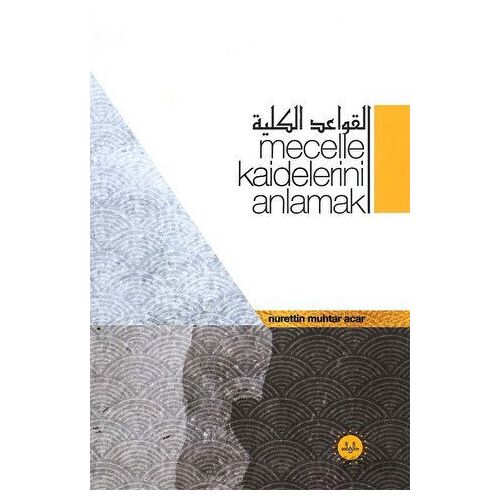 Mecelle Kaidelerini Anlamak - Nurettin Muhtar Acar - Diyanet İşleri Başkanlığı