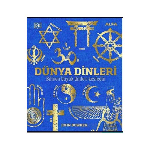 Dünya Dinleri - John Bowker - Alfa Yayınları