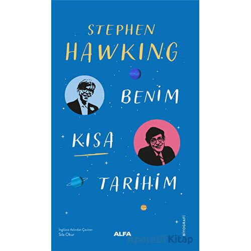 Benim Kısa Tarihim - Stephen Hawking - Alfa Yayınları