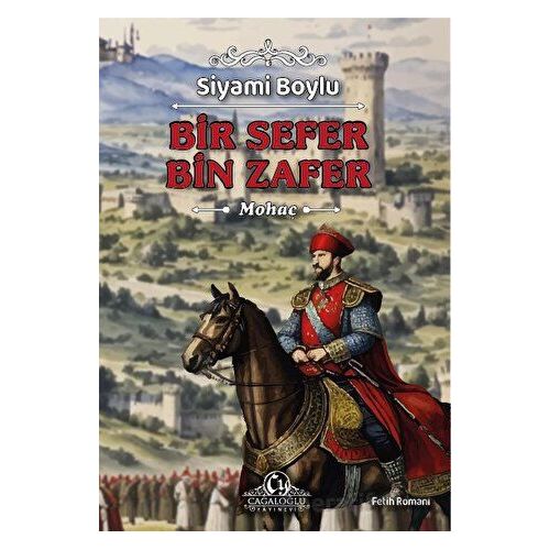 Bir Sefer Bin Zafer - Mohaç - Siyami Boylu - Cağaloğlu Yayınevi