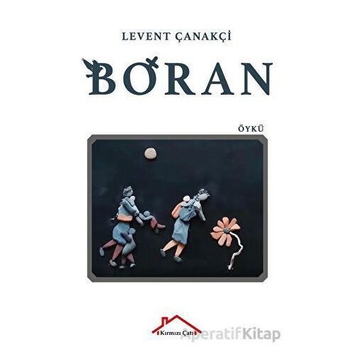 Boran - Levent Çanakçi - Kırmızı Çatı Yayınları