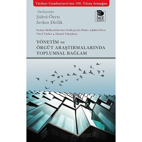 Yönetim ve Örgüt Araştırmalarında Toplumsal Bağlam - Kolektif - İmge Kitabevi Yayınları
