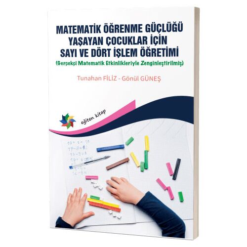 Matematik Öğrenme Güçlüğü Yaşayan Çocuklar İçin Sayı ve Dört İşlem Öğretimi