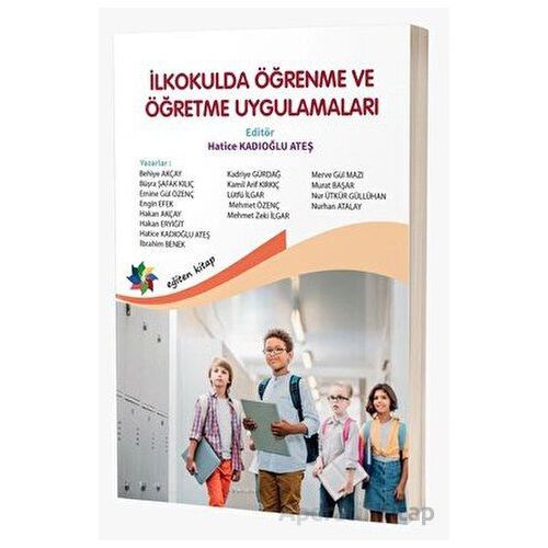 İlkokulda Öğrenme ve Öğretme Uygulamaları - Kolektif - Eğiten Kitap