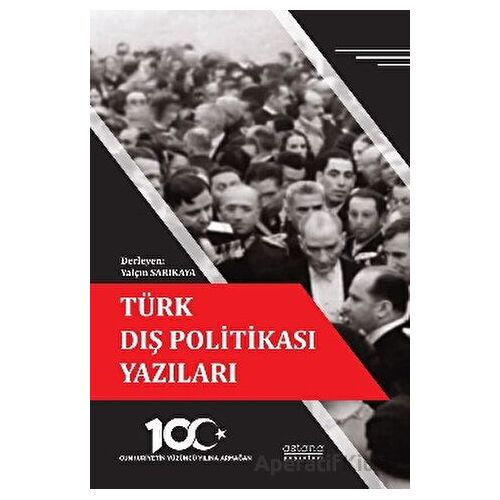 Türk Dış Politikası Yazıları - Cumhuriyetin Yüzüncü Yılına Armağan