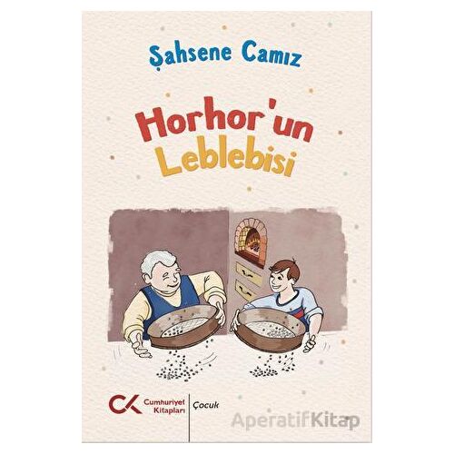Horhorun Leblebisi - Şahsene Camız - Cumhuriyet Kitapları