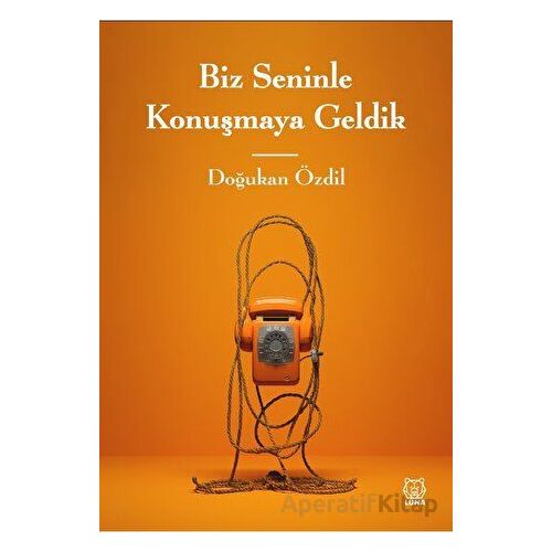 Biz Seninle Konuşmaya Geldik - Doğukan Özdil - Luna Yayınları