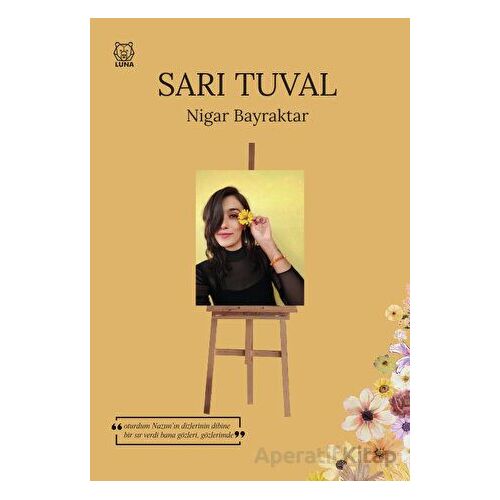 Sarı Tuval - Nigar Bayraktar - Luna Yayınları