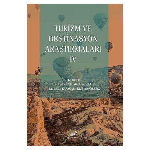 Turizm ve Destinasyon Araştırmaları - IV - Kolektif - Paradigma Akademi Yayınları