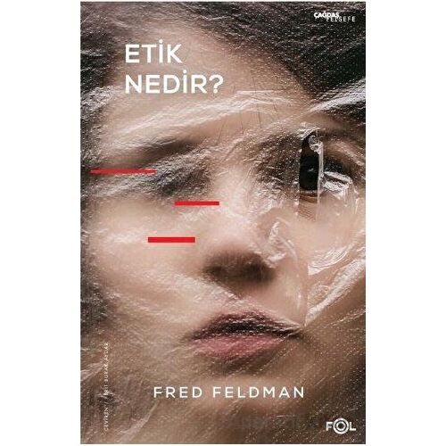 Etik Nedir? - Fred Feldman - Fol Kitap
