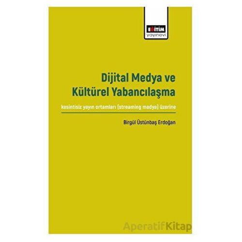 Dijital Medya ve Kültürel Yabancılaşma