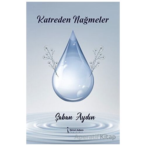 Katreden Nağmeler - Şaban Aydın - İkinci Adam Yayınları