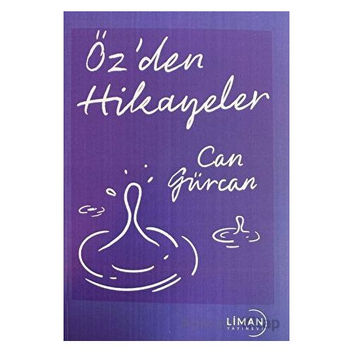 Özden Hikayeler - Can Gürcan - Liman Yayınevi
