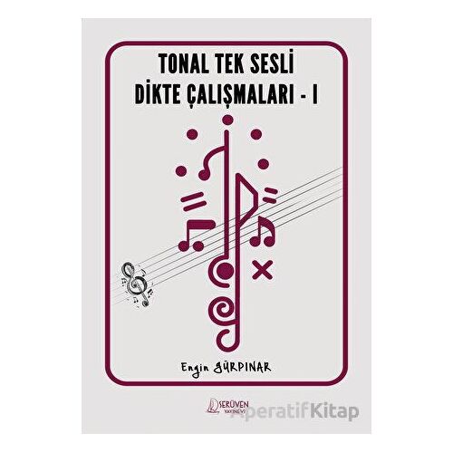 Tonal Tek Sesli Dikte Çalışmaları - 1 - Engin Gürpınar - Serüven Yayınevi