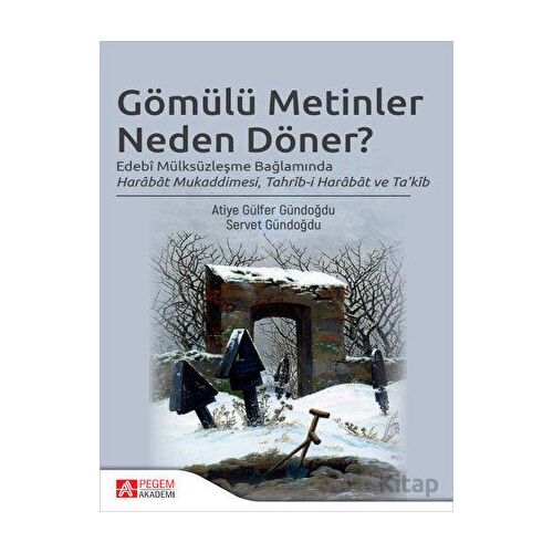 Gömülü Metinler Neden Döner - Servet Gündoğdu - Pegem Akademi Yayıncılık