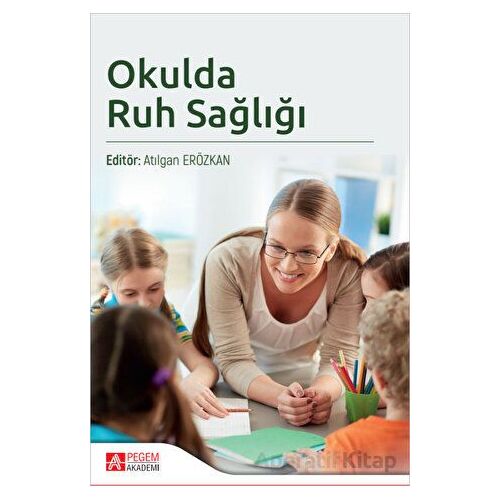 Okulda Ruh Sağlığı - Kolektif - Pegem Akademi Yayıncılık