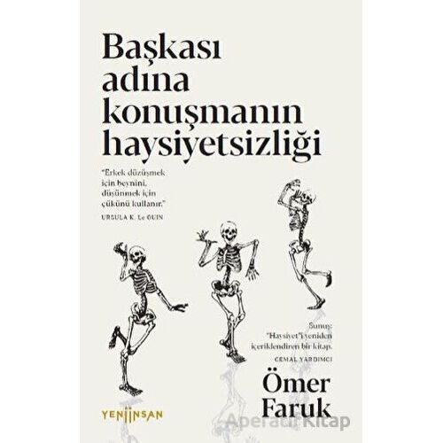 Başkası Adına Konuşmanın Haysiyetsizliği - Ömer Faruk - Yeni İnsan Yayınevi