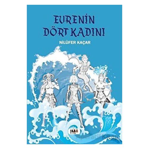 Evrenin Dört Kadını - Nilüfer Kaçar - Tilki Kitap