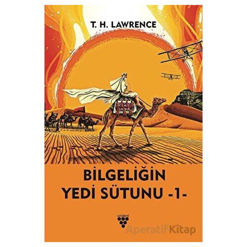 Bilgeliğin Yedi Sütunu Kitap 1 - Thomas Edward Lawrence - Urzeni Yayıncılık