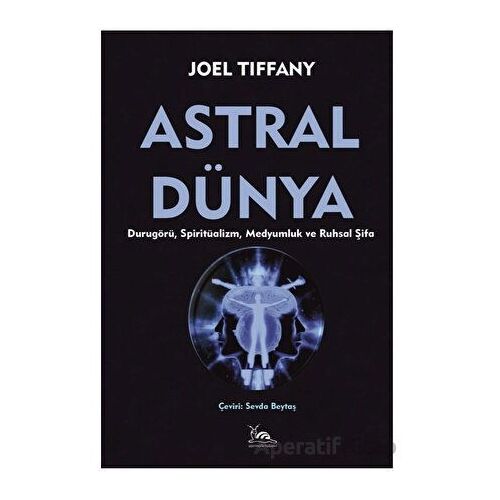 Astral Dünya - Joel Tiffany - Sarmal Kitabevi