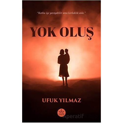 Yok Oluş - Ufuk Yılmaz - Elpis Yayınları