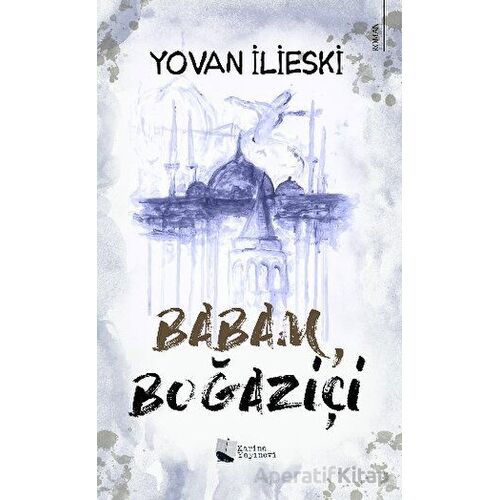 Babam, Boğaziçi - Yovan İlieski - Karina Yayınevi