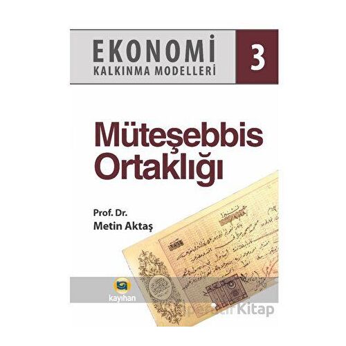 Ekonomi Kalkınma Modelleri 3 Müteşebbis Ortaklığı - Metin Aktaş - Kayıhan Yayınları
