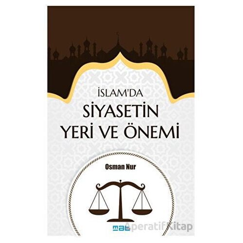 İslam’da Siyasetin Yeri ve Önemi - Osman Nur - Mat Kitap