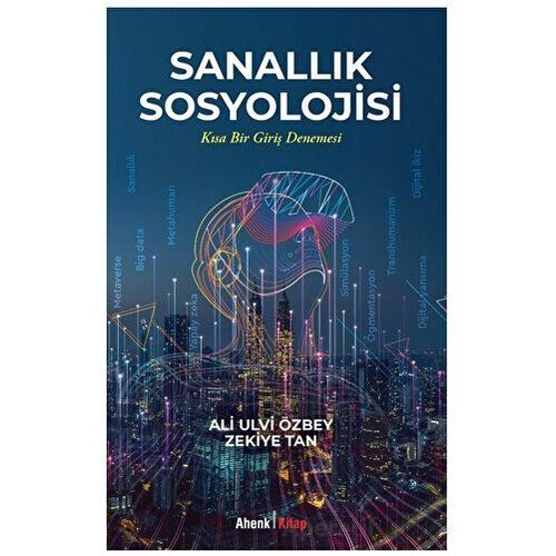 Sanallık Sosyolojisi - Zekiye Tan - Ahenk Kitap
