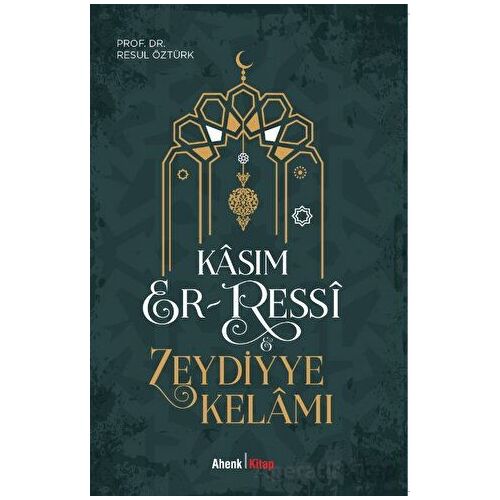 Kasım Er-Ressi - Zeydiyye Kelamı - Resul Öztürk - Ahenk Kitap