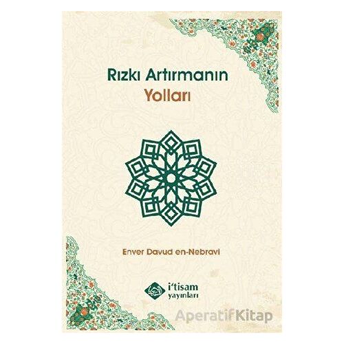 Rızkı Artırmanın Yolları - Enver Davud en-Nebravi - İtisam Yayınları