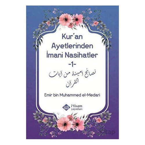 Kuran Ayetlerinden İmani Nasihatler 1 - Emir bin Muhammed el-Medari - İtisam Yayınları