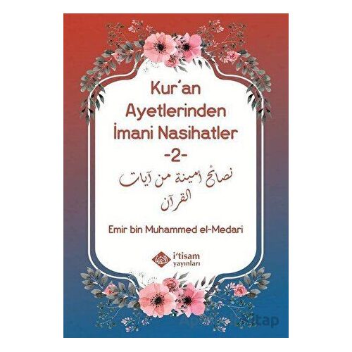 Kuran Ayetlerinden İmani Nasihatler 2 - Emir bin Muhammed el-Medari - İtisam Yayınları