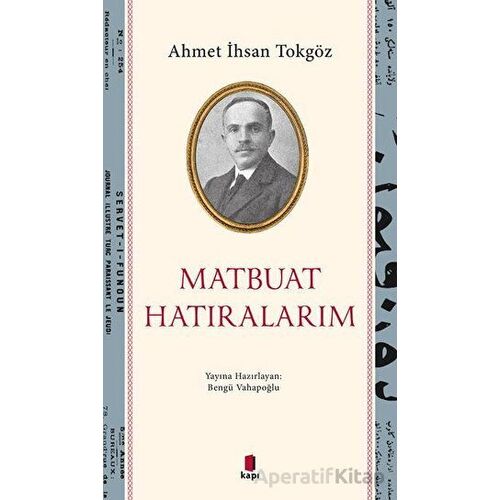 Matbuat Hatıralarım - Bengü Vahapoğlu - Kapı Yayınları