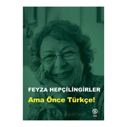 Ama Önce Türkçe! - Feyza Hepçilingirler - Sia Kitap