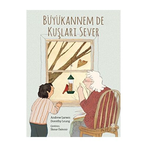 Büyükannem De Kuşları Sever - Andrew Larsen - Sia Kitap