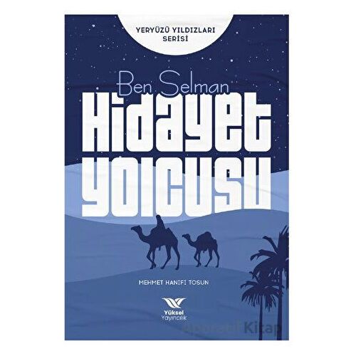 Ben Selman Hidayet Yolcusu - Mehmet Hanifi Tosun - Yüksel Yayıncılık