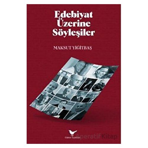 Edebiyat Üzerine Söyleşiler - Maksut Yiğitbaş - Günce Yayınları