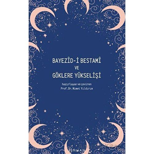 Bayezid-i Bestami ve Göklere Yükselişi - Kolektif - Pinhan Yayıncılık