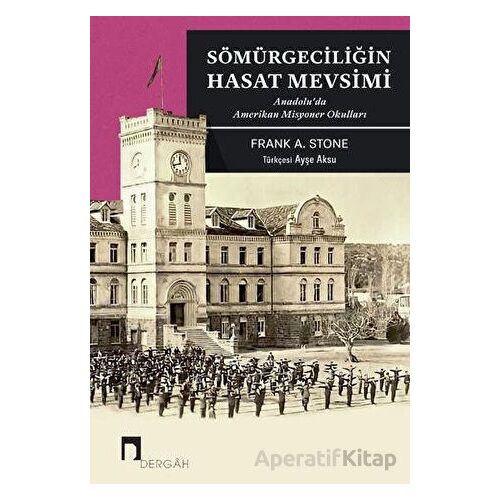 Sömürgeciliğin Hasat Mevsimi - Frank A. Stone - Dergah Yayınları