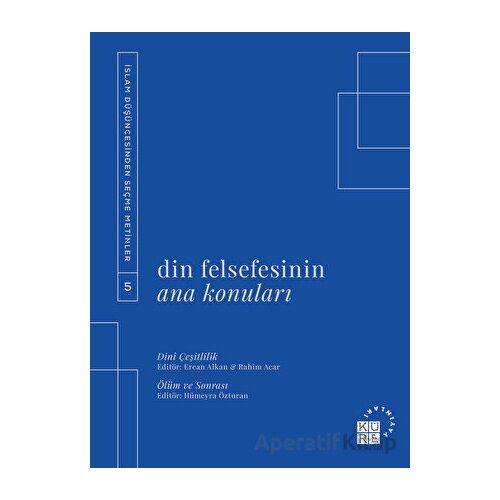 Din Felsefesinin Ana Konuları Cilt 5 - Kolektif - Küre Yayınları